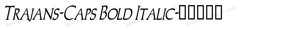 Trajans-Caps Bold Italic字体转换